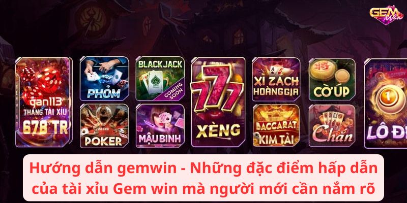 huong dan gemwin 2 Hướng dẫn gemwin - Những đặc điểm hấp dẫn của tài xỉu Gem win mà người mới cần nắm rõ