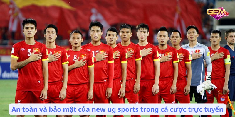 new ug sports 3 An toàn và bảo mật của new ug sports trong cá cược trực tuyến