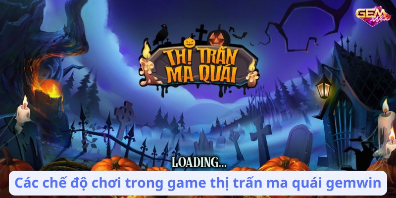 thi tran ma quai gemwin 3 Các chế độ chơi trong game thị trấn ma quái gemwin